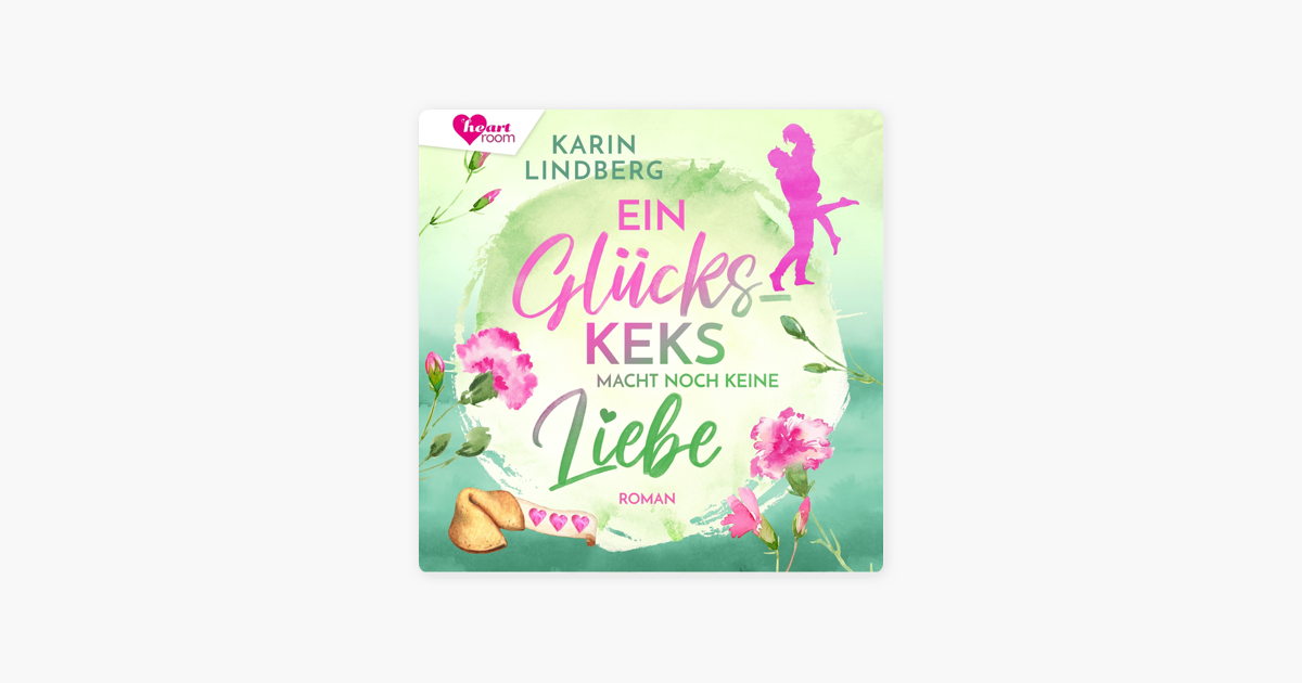 ‎Ein Glückskeks macht noch keine Liebe on Apple Books
