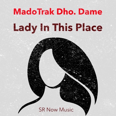 Lady In This Place (feat. Dho. & Mr.Flywitme) - Single