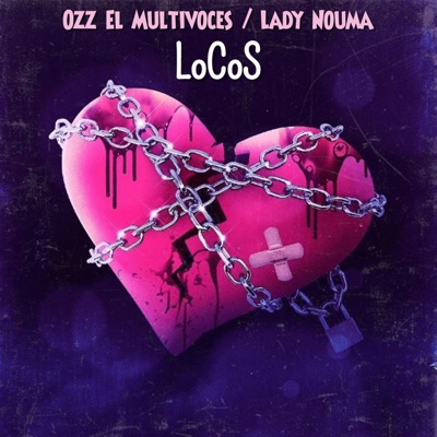 Ozz El Multivoces - LoCoS (feat. Lady Nouma)