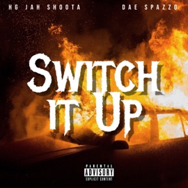 Switch It Up HG Jah Shoota & Dae Spazzo