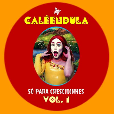 Calêendula Só para Crescidinhes, Vol. 1 - Single
