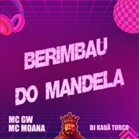 Berimbau do Mandela - Single - DJ Kauã Turco, MC GW & Mc Moana