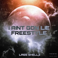 I Aint Gon Lie Freestyle - Single - Lass Shellz