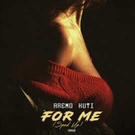For Me (Sped Up) Aremo Kuti