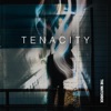 Tenacity - Single