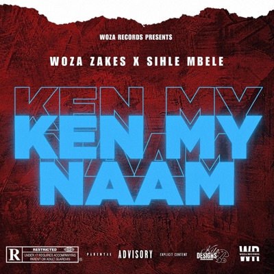 Song - Ken My Naam (feat. Sihle Mbele) - Woza Zakes Official