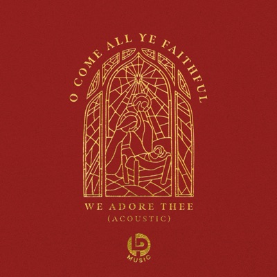O Come All Ye Faithful (We Adore Thee) (Acoustic) - Single [feat. Travis Ryan] - Single