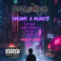 Dreams 2 Reality (feat. Henny Holyfield, Aye Tee & Hiway) - Single - Doe The Unknown