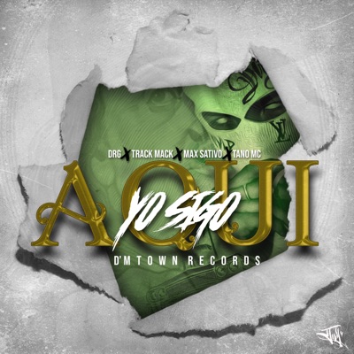 Sigo Aquí (feat. Track Mack, Tano, Max Sativo & DRG) - Single
