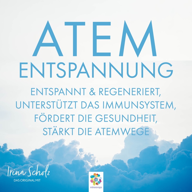 Atementspannung * Einfache & sofort wirksame Atemübungen zum Entspannen, Regenerieren & Vitalisieren, Aufwachen, Dösen & Einschlafen (Stärkt präventiv die Atemwege, reduziert Stress & unterstützt so das Immunsystem)