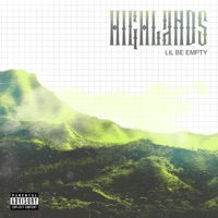 Highlands - Single - Lil Be Empty
