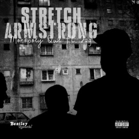 Stretch Armstrong (feat. Jag) Monopoly Quil