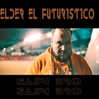 Easy Bro - Single - Elder El Futuristico