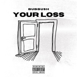 Your Loss Bubbush
