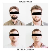 Four Faces - Better Option