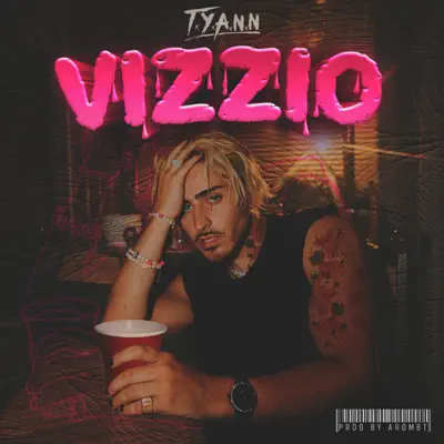 Ascolta 'Vizzio - Single' di TYANN
