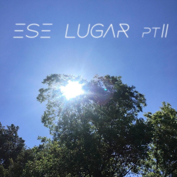 Ese Lugar pt.II