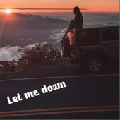 Let Me Down - Harish khan tijara