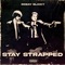 Stay Strapped - Rozay Blixky lyrics