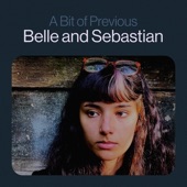 Belle and Sebastian - A Bit of Previous