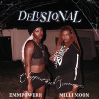 Delusional (Chopped and Screwed) (feat. Milli Moon) - Single - Emmpowerr