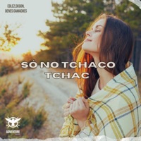 Só No Tchaco Tchac - Single - EdLez, DCGON & Denes gamadoes
