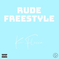 Rude Freestyle - Single - K-Flocca