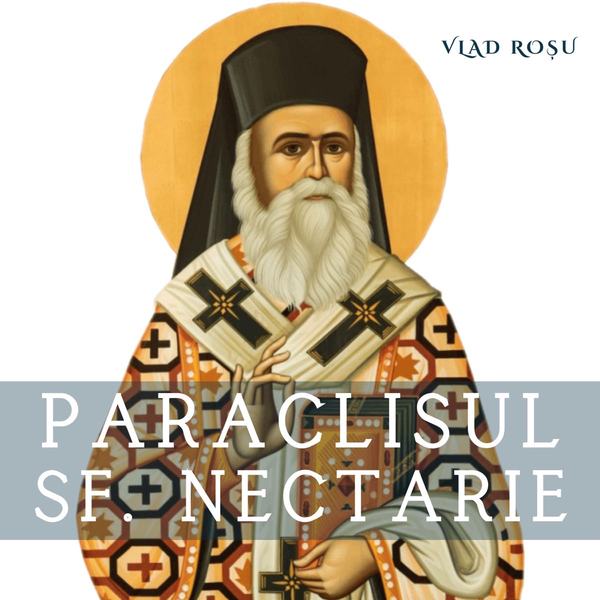 ‎Paraclisul Sfantului Nectarie de la Eghina EP Album by Vlad Rosu
