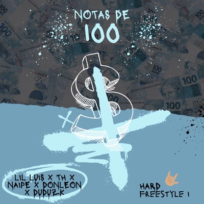 Hard Freestyle 1 - Notas de 100 (feat. Don L3on, Og Naipe, Thxiis & DUDUZK) - Single