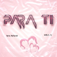 Para Ti - Single - Khalil G & Nick Méndez