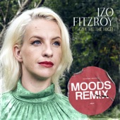 Izo FitzRoy - Give Me the High - Moods Remix