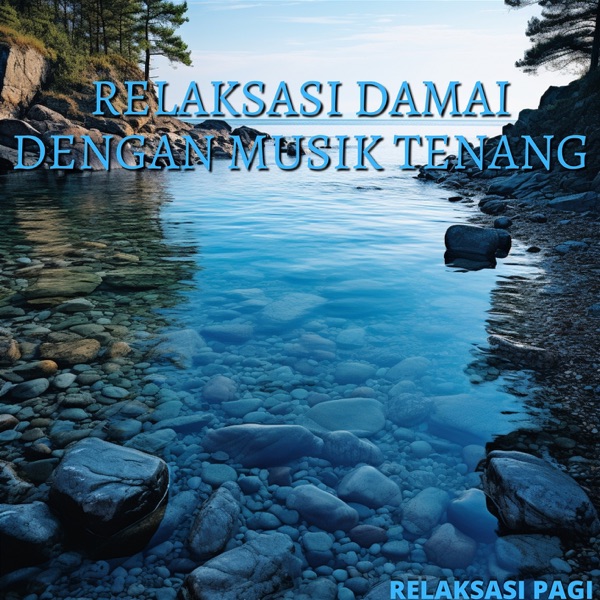 Relaksasi Damai dengan Musik Tenang