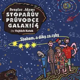 Sbohem, a díky za ryby: Stopařův průvodce Galaxií 4