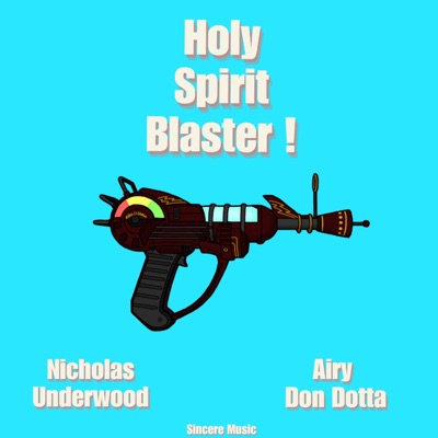 Holy Spirit Blaster! - Single