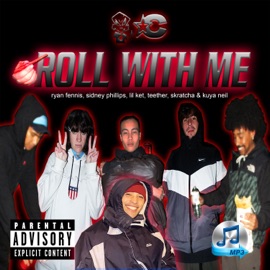 Roll With Me (feat. Ryan Fennis & Kuya Neil) lil ket, Sidney Phillips, Teether & Skratcha