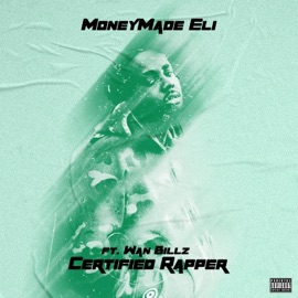 Certified Rapper Moneymade Eli & Wan Billz