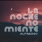 La noche no miente - Alfredov lyrics