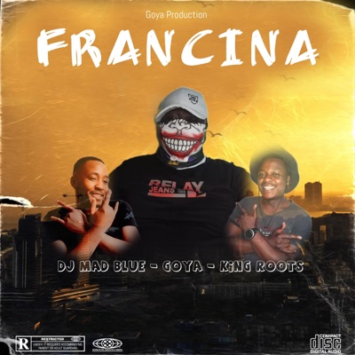 Francina (feat. Dj Mad Blue & King Roots) - Single