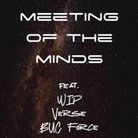 Meeting of the Minds (feat. WIP, BUC Force & Versatile) - Single - Hybrid the Rapper