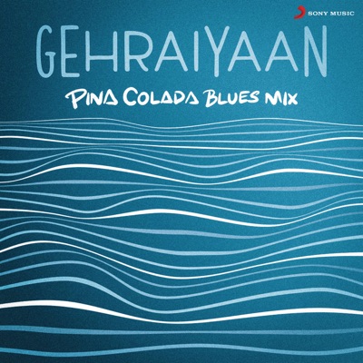 Gehraiyaan (Pina Colada Blues Mix) - Single