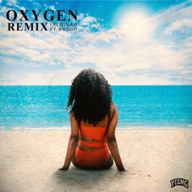 Oxygen (Remix) OG Jonah & Swego