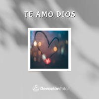 Te Amo Dios