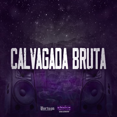 Calvagada Bruta (feat. mc pbó & MC Antony Ofc) - Single