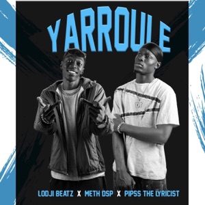 Yarroule (feat. Meth DSP & Pipss The Lyricist)