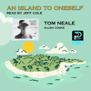 An Island to Oneself (Unabridged) - Tom Neale & Allen Cooke