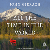 All the Time in the World - John Gierach Cover Art