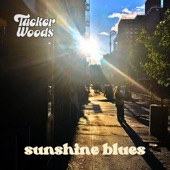 Tucker Woods - Sunshine Blues