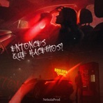 Entonces Que Hacemos? (feat. Bernar & NebulaProd) - Single
