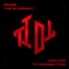 Frame the Blueprint: Prelude to Possibilities - EP - TIOT