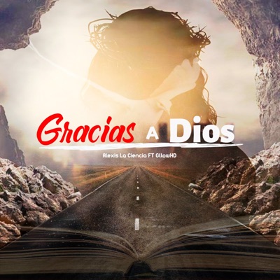 Gracias A Dios (feat. Alexis La Ciencia) - Single